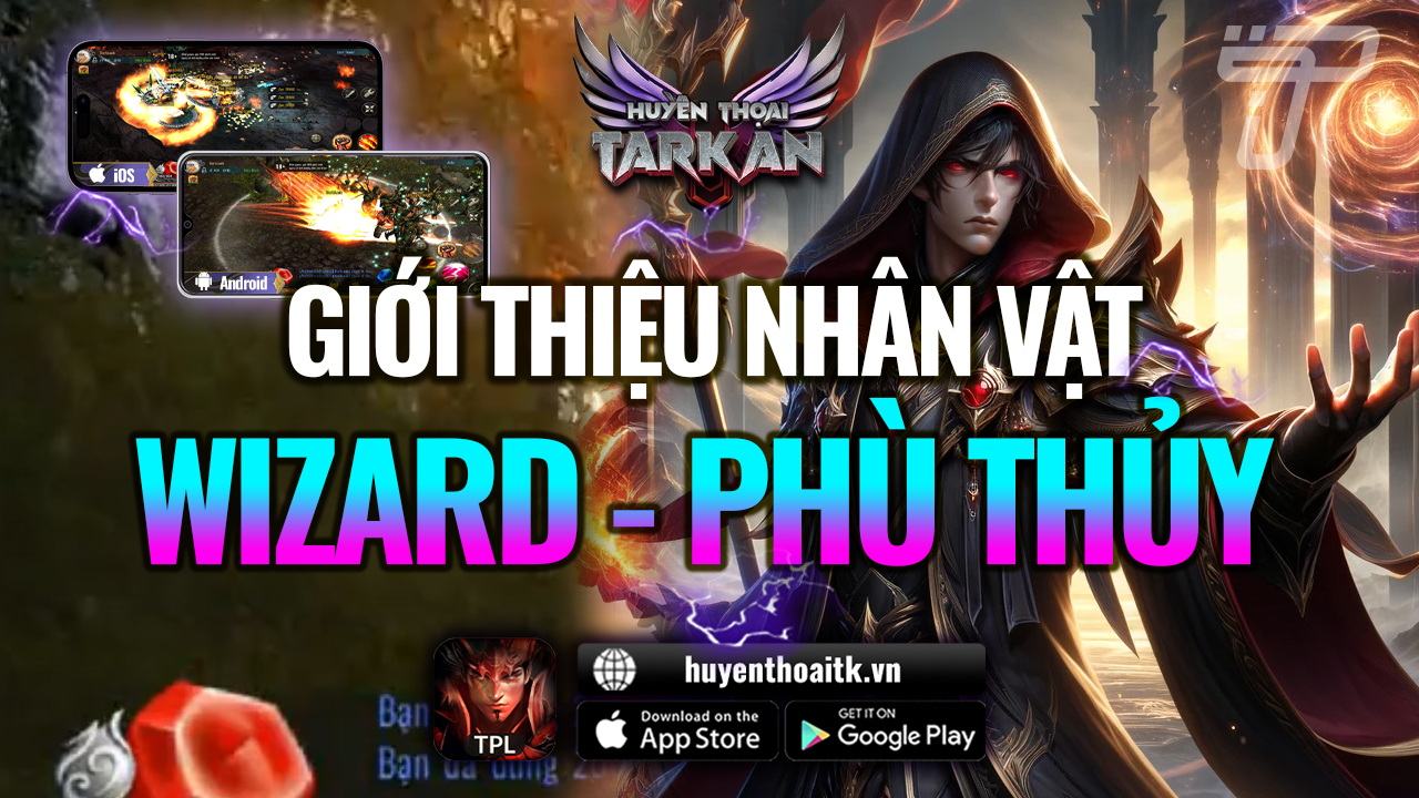 Giới Thiệu Nhân Vật Phù Thủy Wizard | Huyền Thoại Tarkan