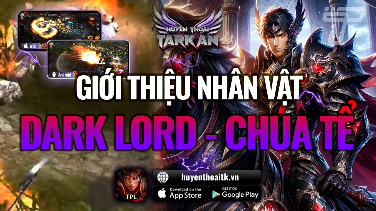 Giới Thiệu Nhân Vật Chúa Tể DarkLord | Huyền Thoại Tarkan